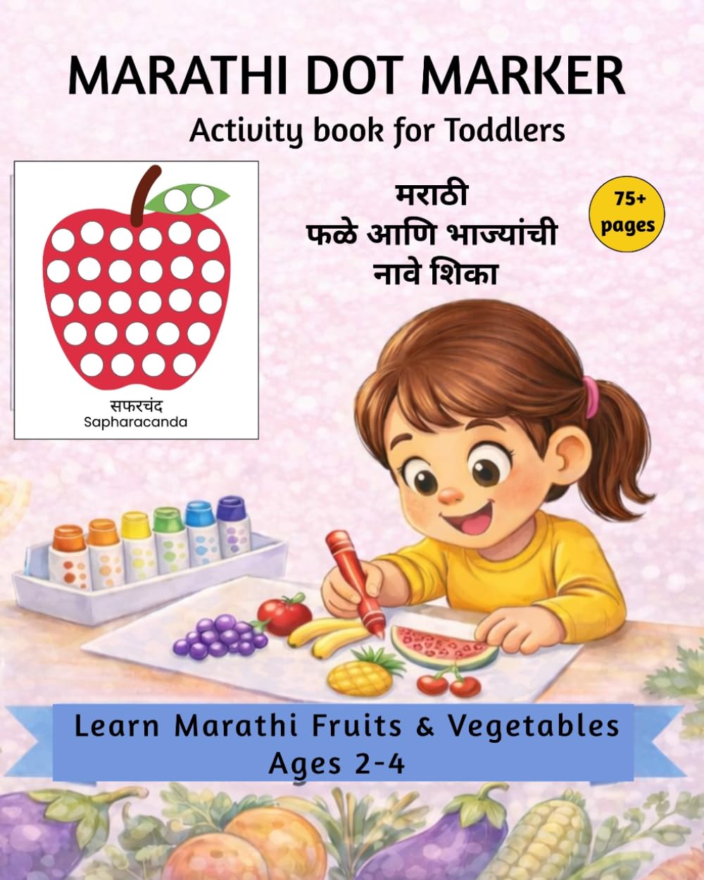 Marathi Dot Marker Activity book for Toddlers Ages 2-4: Learn Marathi Fruits & Vegetables