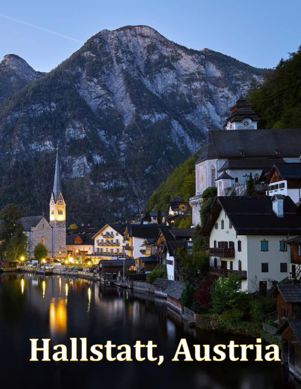 Hallstatt, Austria: A Visual Exploration of Hallstatt, Austria and Beyond, A Visual Journey through Extraordinary Landscapes - A Coffee Table Book of ... Take Your Breath Away, Tourism Guide Book)