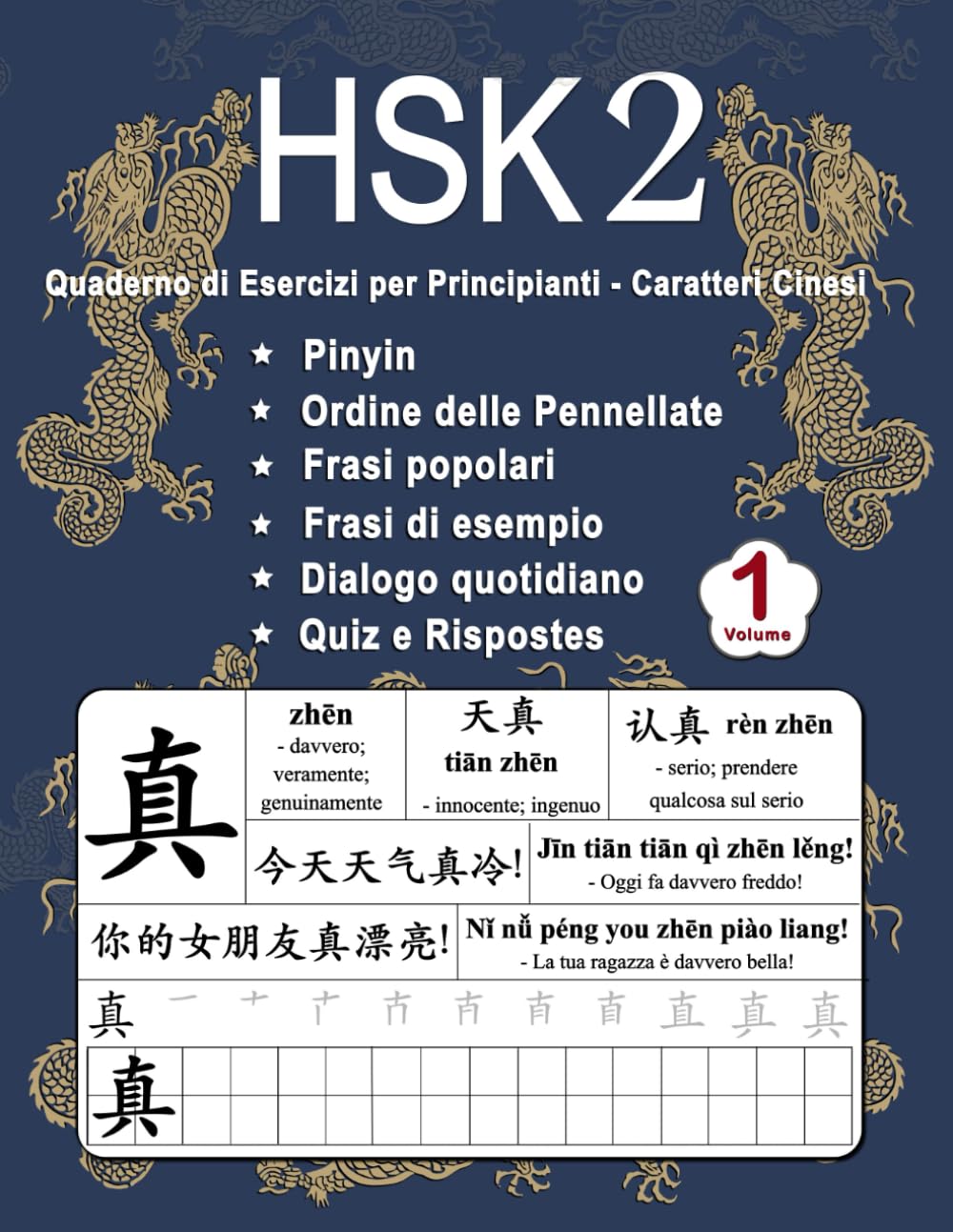 HSK 2 Quaderno di Esercizi per Principianti - Caratteri Cinese Volume 1: Nuove Parole, Pinyin, Ordine delle Pennellate, Frasi Popolari, Frasi Esempio, ... Cinese Mandarino - Pinyin - Italiano)