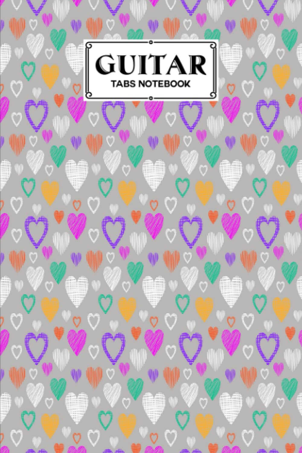 Guitar Tab Notebook: Guitar Tab Notebook Hearts Cover, Blank Guitar Tab Manuscript Paper, 120 Pages - Size 6" x 9" by Achim Berger