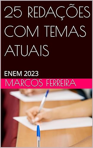 25 REDAÇÕES COM TEMAS ATUAIS: ENEM 2023