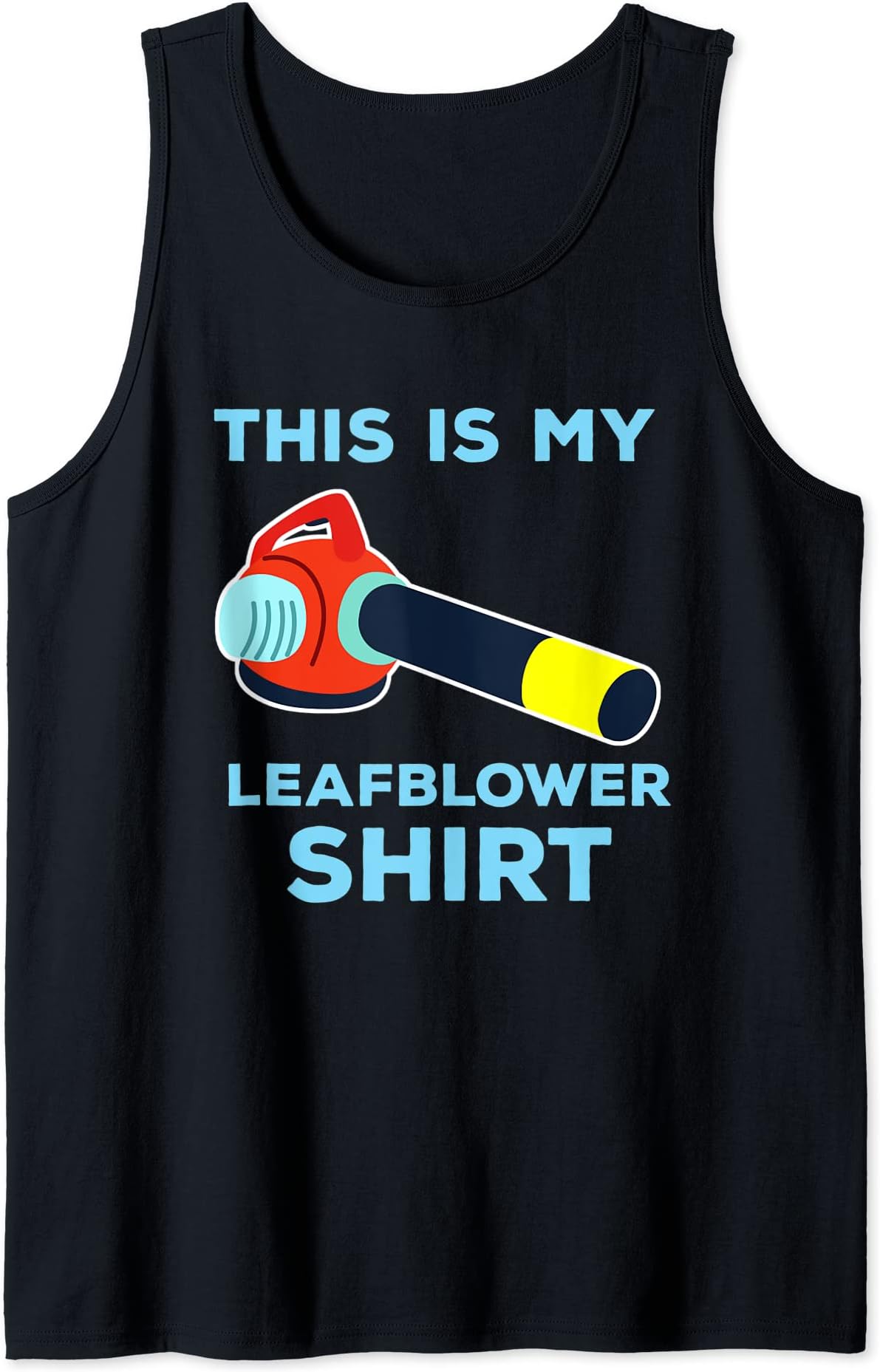 Landscape Lover Funny daying Gardens Leaf Blower This My Tank Top