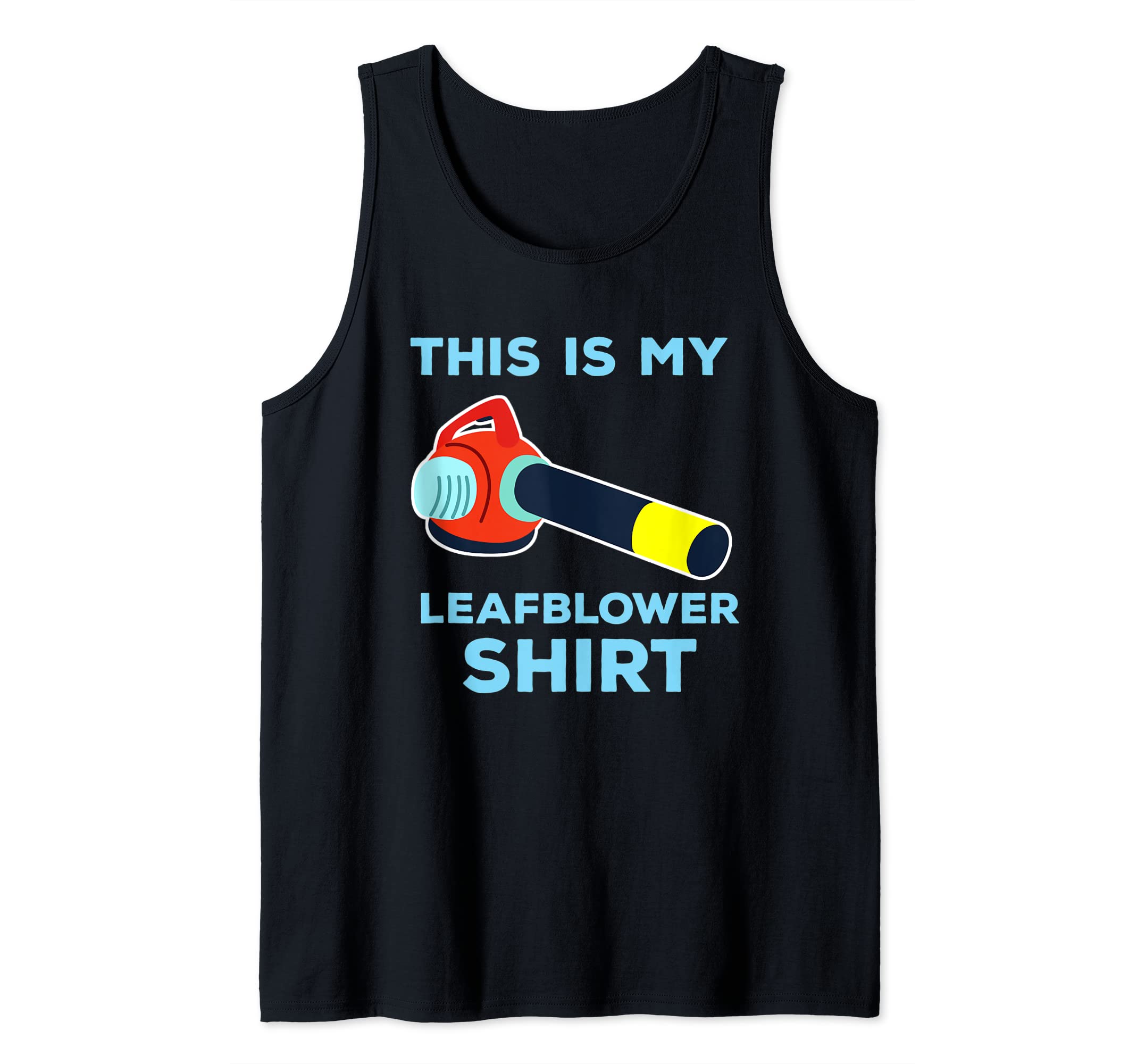 Landscape Lover Funny daying Gardens Leaf Blower This My Tank Top