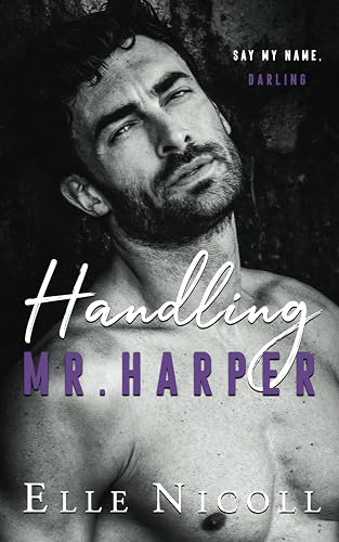Handling Mr. Harper: A steamy accidental pregnancy romance: 9