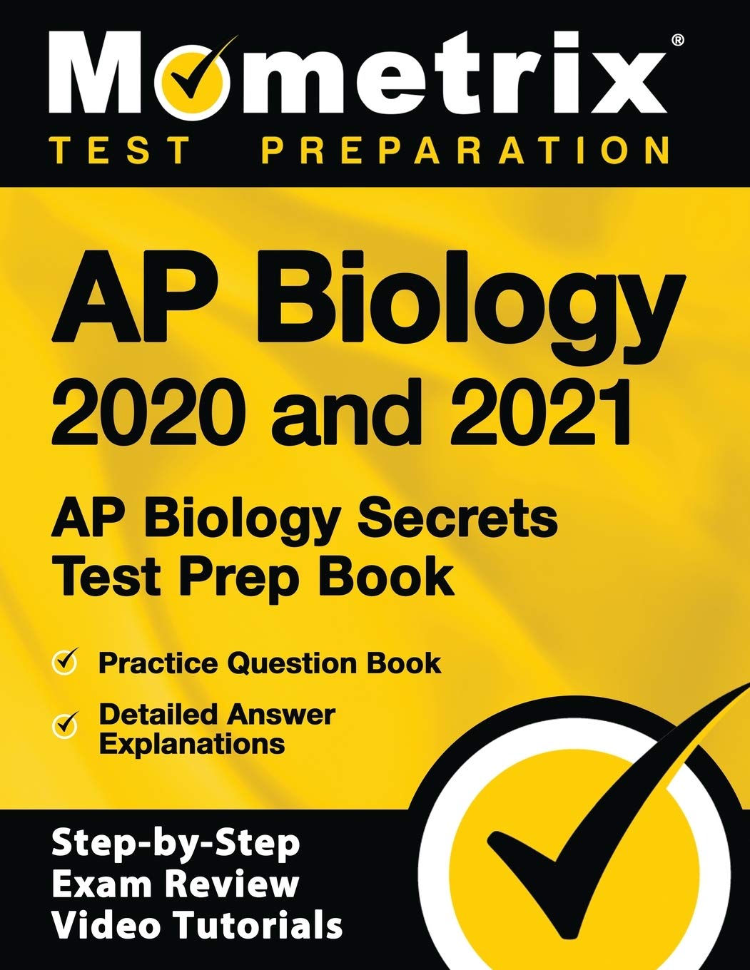 AP Biology 2020 and 2021 - AP Biology Secrets Test Prep Book, Practice Question Book, Detailed Answer Explanations: [Includes Step-By-Step Exam Review Video Tutorials]