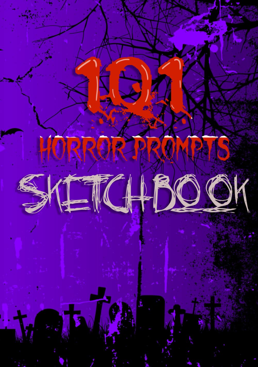101 Horror Prompts Sketchbook Unleash Your Inner Horror Artist 101