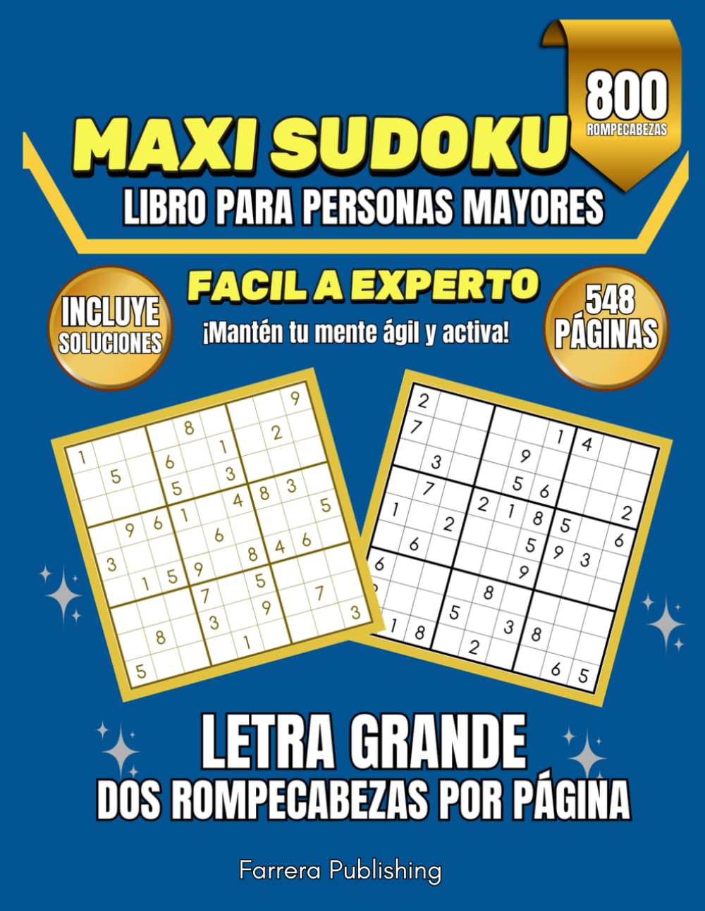 MAXI SUDOKU LIBRO PARA PERSONAS MAYORES 800 ROMPECABEZAS: LETRA GRANDE DOS ROMPECABEZAS POR PÁGINA