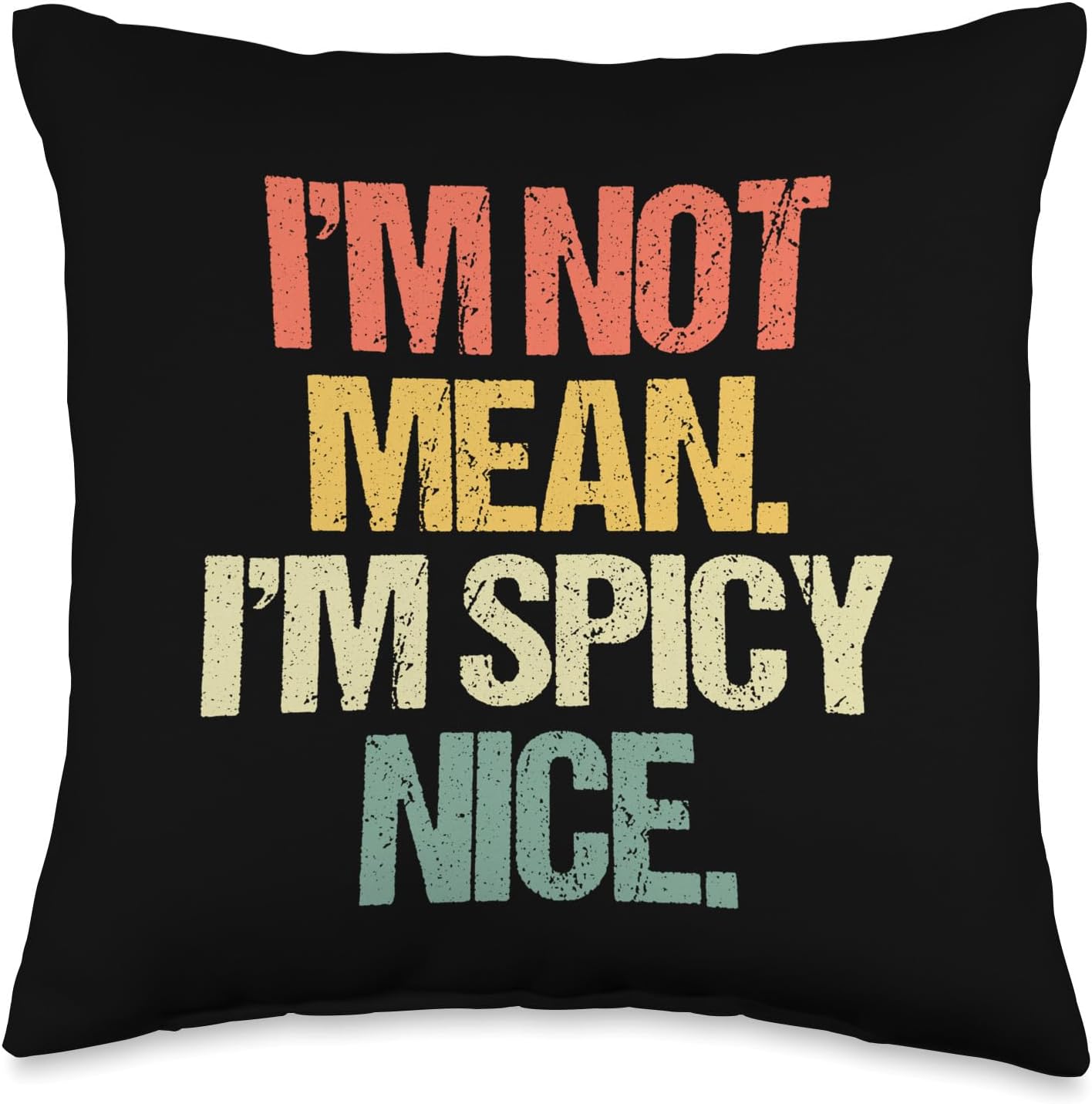 I'm Not Mean (I'm Spicy Nice) Funny Saying Sarcastic Novelty Throw Pillow