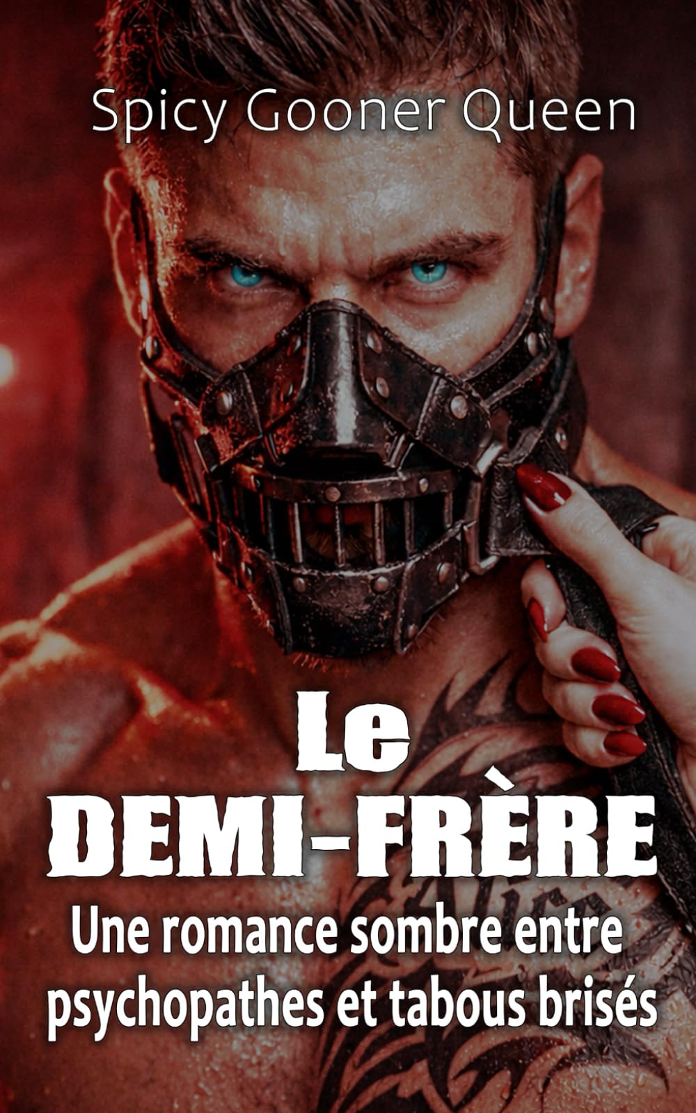 LE DEMI-FRÈRE: Une romance sombre entre psychopathes et tabous brisés (LIENS DE SANG ET OBSESSION)