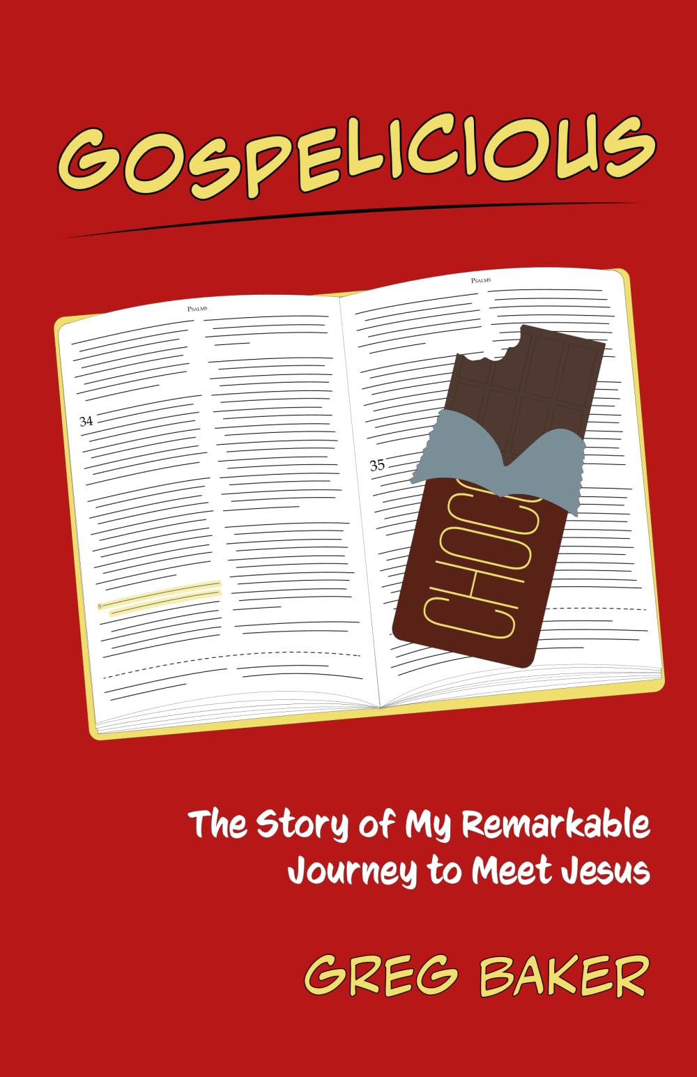 Gospelicious: The Story of My Remarkable Journey to Meet Jesus