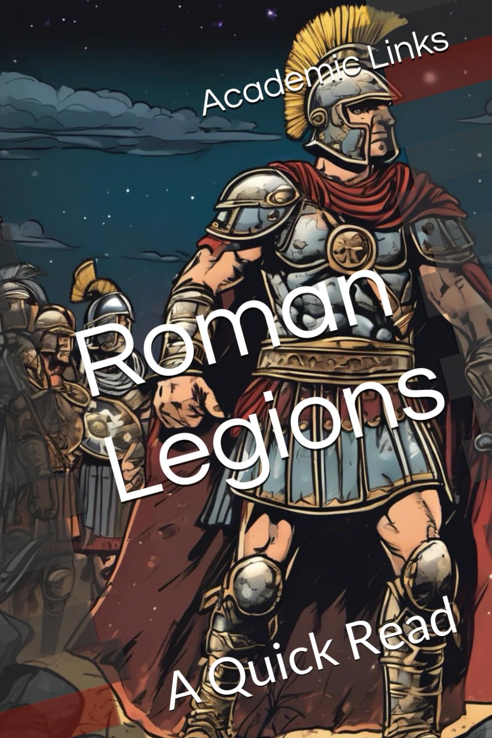 Roman Legions: A Quick Read (World History : A Quick Read Series)