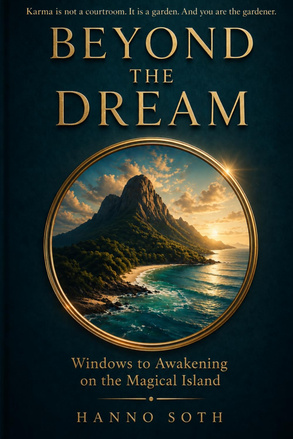 BEYOND THE DREAM: Windows to Awakening on the Magical Island