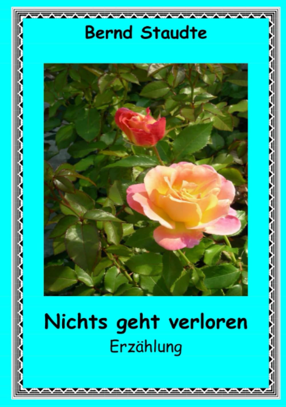 Nichts geht verloren: Erzählung