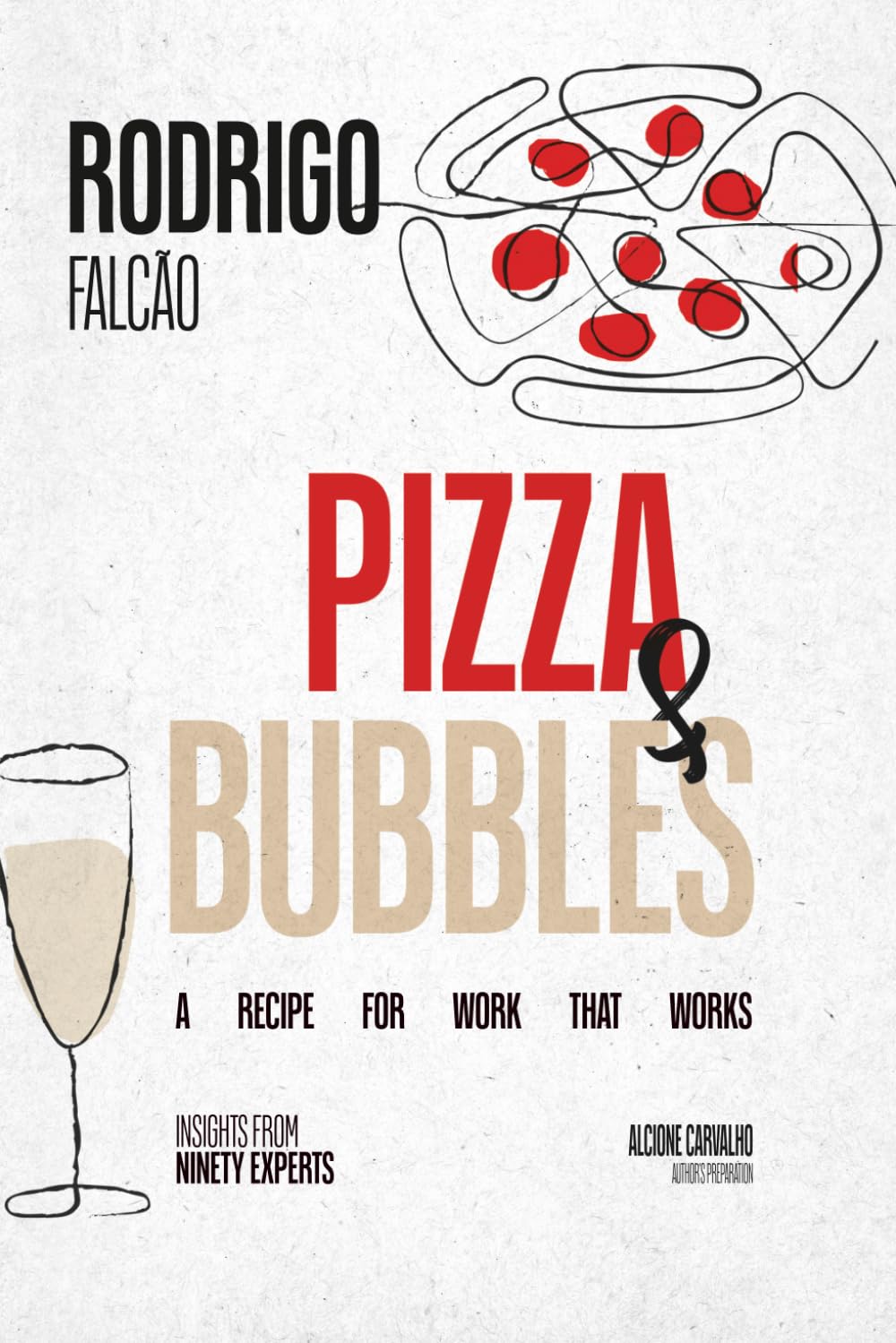 Pizza & Bubbles: A Recipe for Work that Works