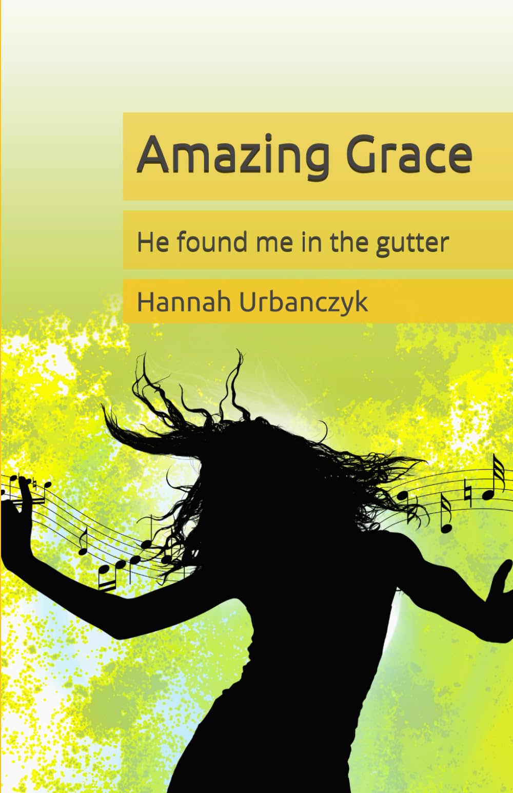 Amazing Grace: He found me in the gutter