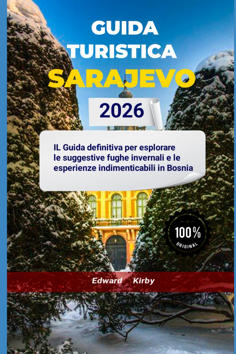 GUIDA TURISTICA SARAJEVO 2026: IL Guida definitiva per esplorare le suggestive fughe invernali e le esperienze indimenticabili in Bosnia