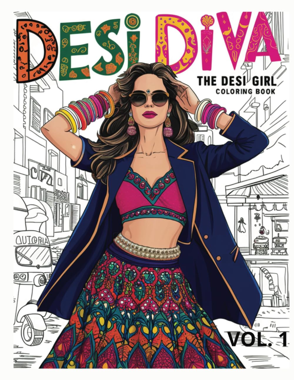 Desi Diva Coloring Book Vol. 1: Indian Fashion Girl Coloring Pages, 25 Pages to Color Bollywood Style Outfits (Desi Fashion Girls Coloring Series)