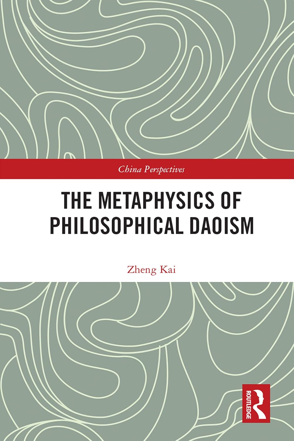 The Metaphysics of Philosophical Daoism (China Perspectives)