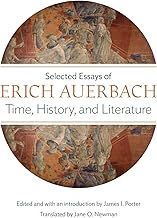 Time, History, and Literature: Selected Essays of Erich Auerbach
