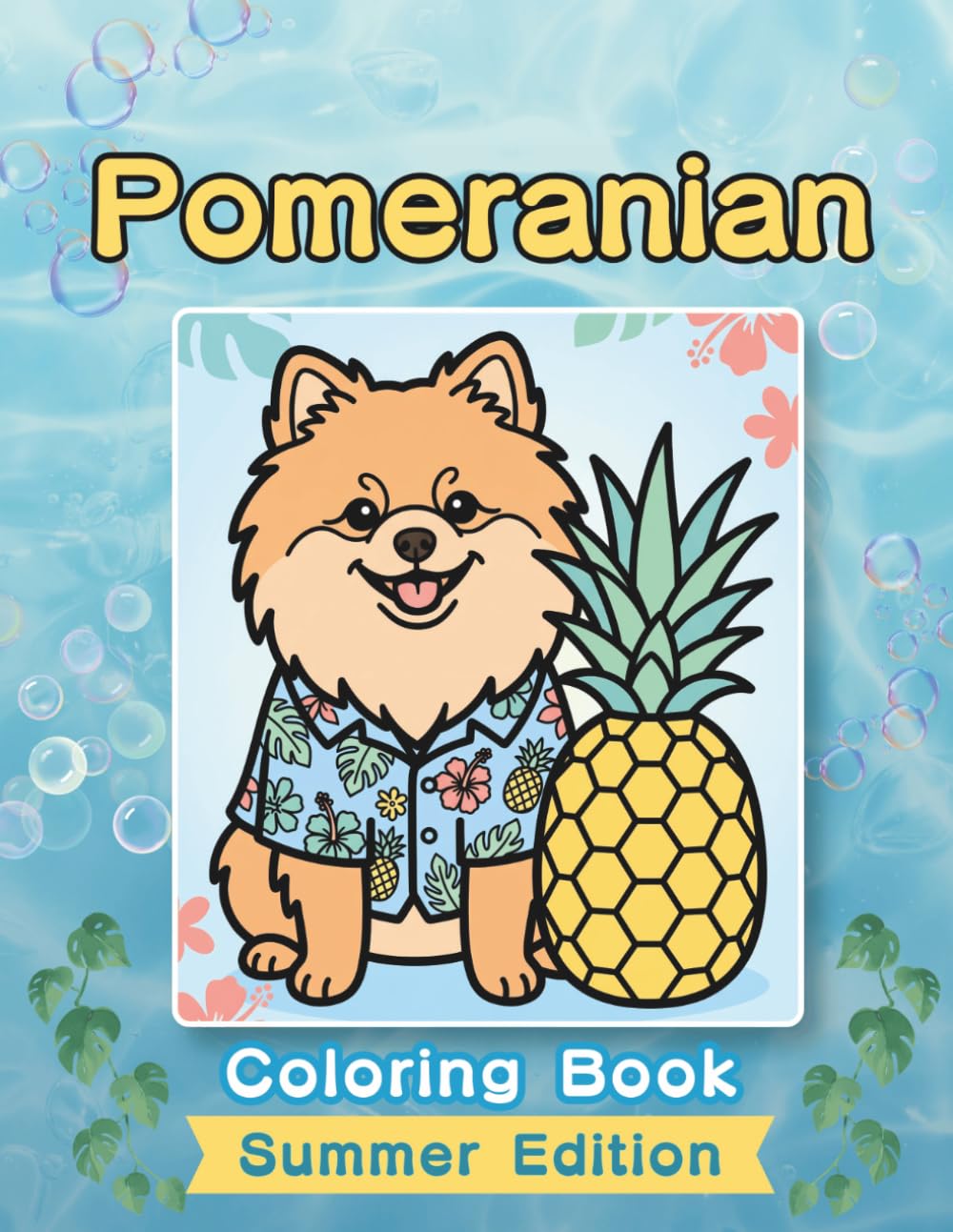 Pomeranian Coloring Book: Summer Edition: A Bold and Easy Coloring Book for Adults and Seniors Featuring Cute and Simple Pomeranian Designs in a ... and Mindfulness (Cozy Summer Coloring Books)