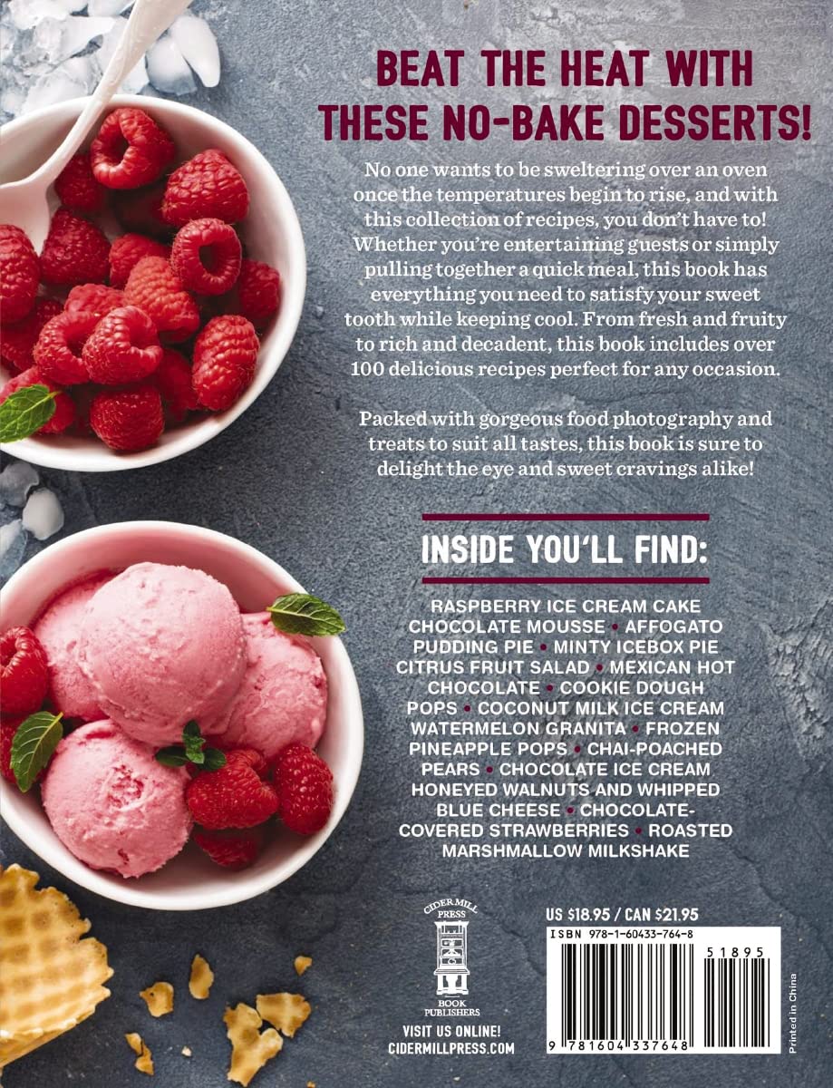 Ovenless Desserts: Over 100 Delicious No-Bake Recipes for the Perfect Cakes, Ice Creams, Chocolates, Pies, and More (The Art of Entertaining)