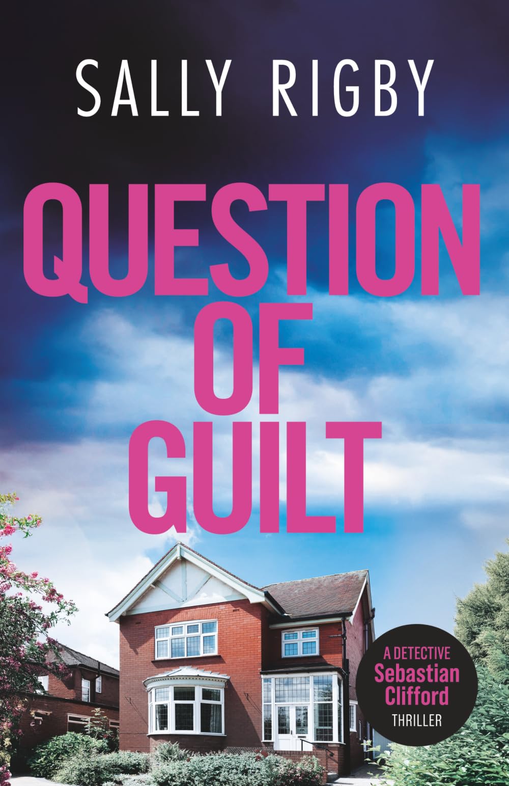 Question of Guilt: A Midlands Crime Thriller: 7 (Detective Sebastian Clifford)