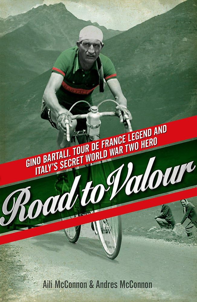 Road to Valour: Gino Bartali - Tour de France Legend and World War