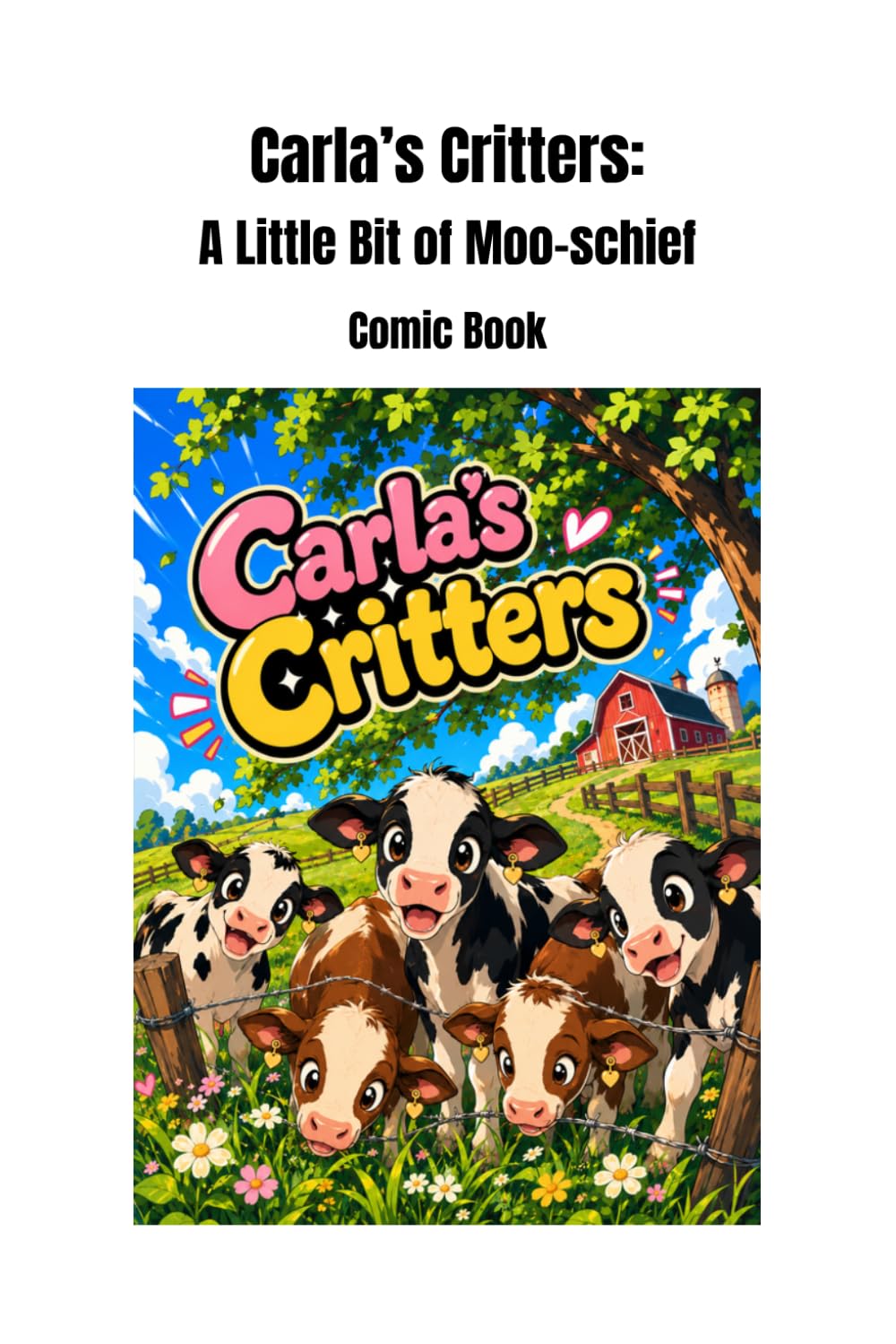 Carla's Critters: A Little Bit of Moo-schief
