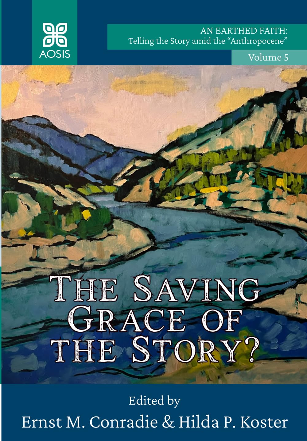 The Saving Grace of the Story? (An Earthed Faith: Telling the Story amid the 'Anthropocene')