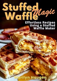Stuffed Waffle Magic: Effortless Recipes Using a S
