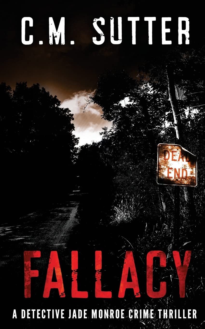 Fallacy: A Detective Jade Monroe Crime Thriller Book 3: Volume 3