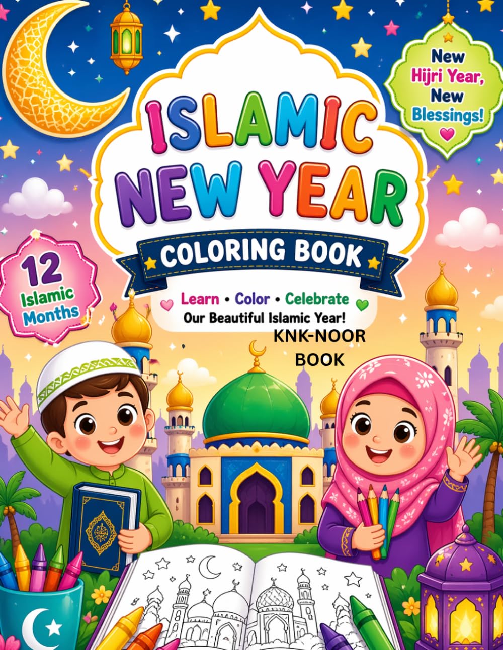 Islamic New Year Coloring Book for Kids Ages 2-6: Hijri Calendar, Coloring Pages, Fun Islamic Activity Book for Muslim: Easy and Bold Designs ... Activities for Preschoolers and Beginners