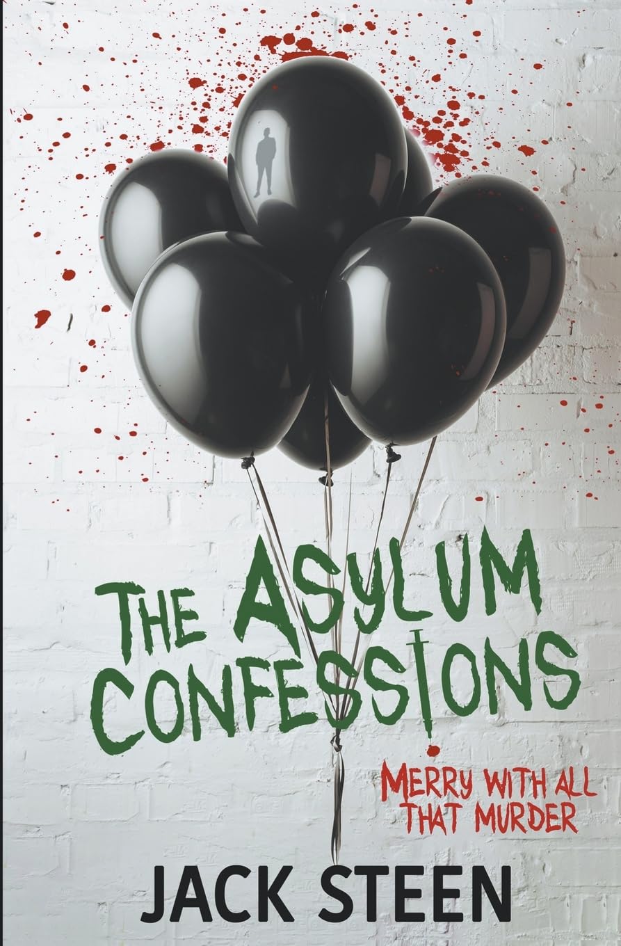 The Asylum Confessions: Merry and All That: with bonus material: Merry with all that Murder: 6