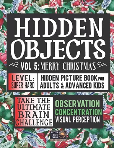 Hidden Objects Super Hard Hidden Picture Book for Adults: Where's the Missing Object? Hidden Images Puzzles - Difficult Spy, Search or Seek and Find ... Book (Super Hard Hidden Picture Books)