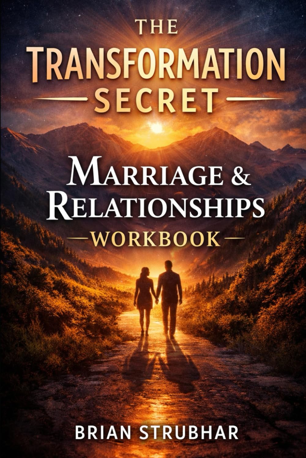 The Transformation Secret: Marriage & Relationship Workbook