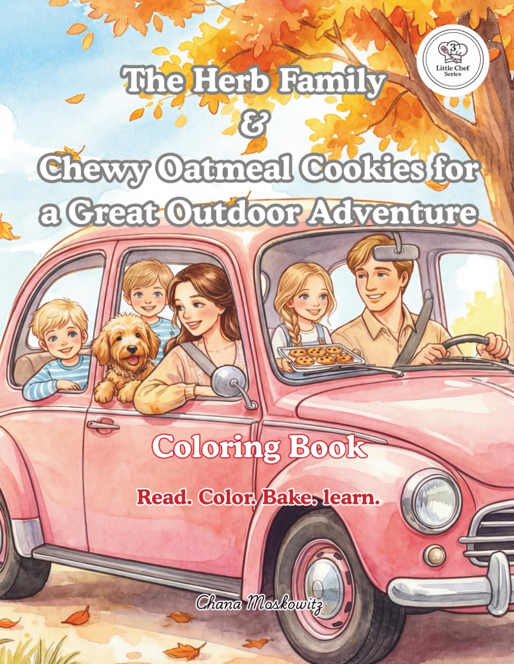 The Herb Family & Chewy Oatmeal Cookies for a Great Outdoor Adventure: Coloring Book (Little Chef Series)
