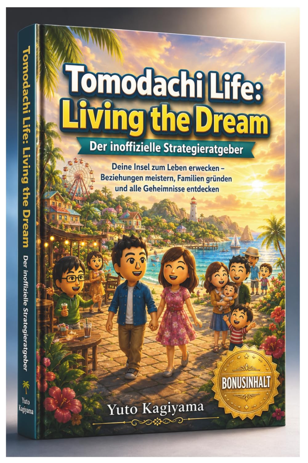 Tomodachi Life: Living the Dream, Der inoffizielle Strategieratgeber: Deine Insel zum Leben erwecken – Beziehungen meistern, Familien gründen und alle Geheimnisse entdecken