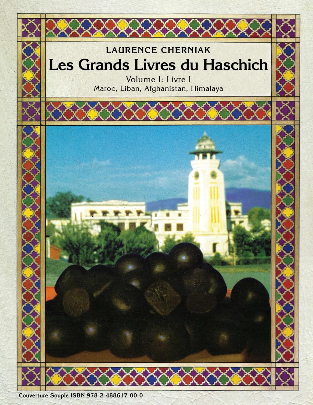 Les Grands Livres du Haschich: Volume I : Livre I - Maroc, Liban, Afghanistan, Himalaya