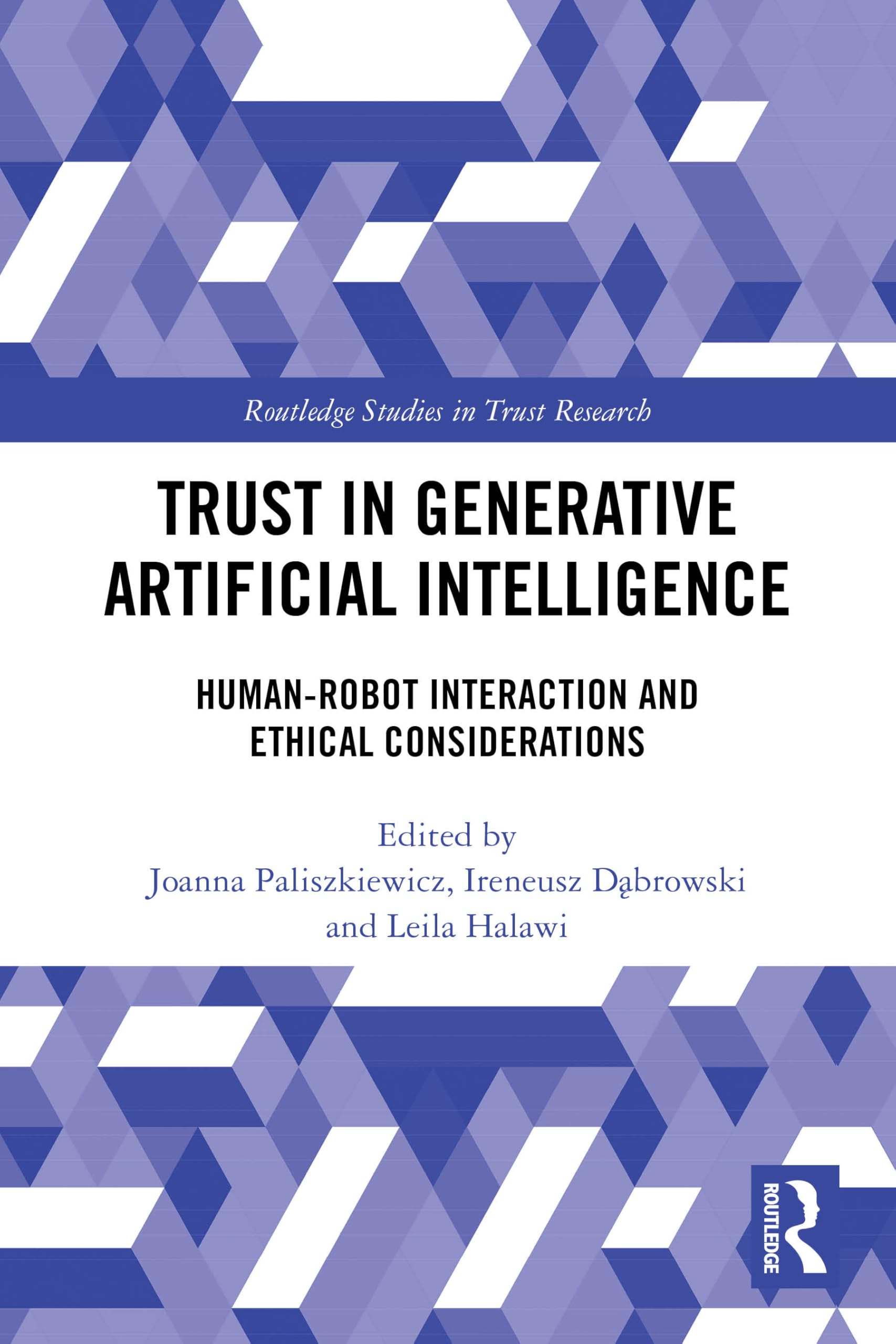 Trust in Generative Artificial Intelligence: Human-Robot Interaction and Ethical Considerations (Routledge Studies in Trust Research)