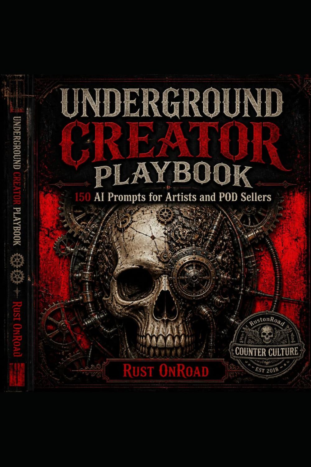 Underground Creator Playbook: 150 AI Prompts for Artists, Designers and POD Sellers