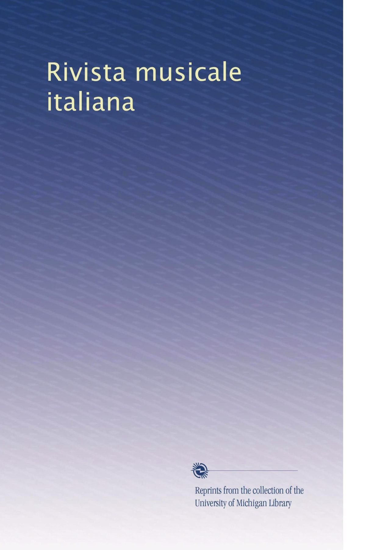 Rivista musicale italiana (Edizione Italiana): Volume 25