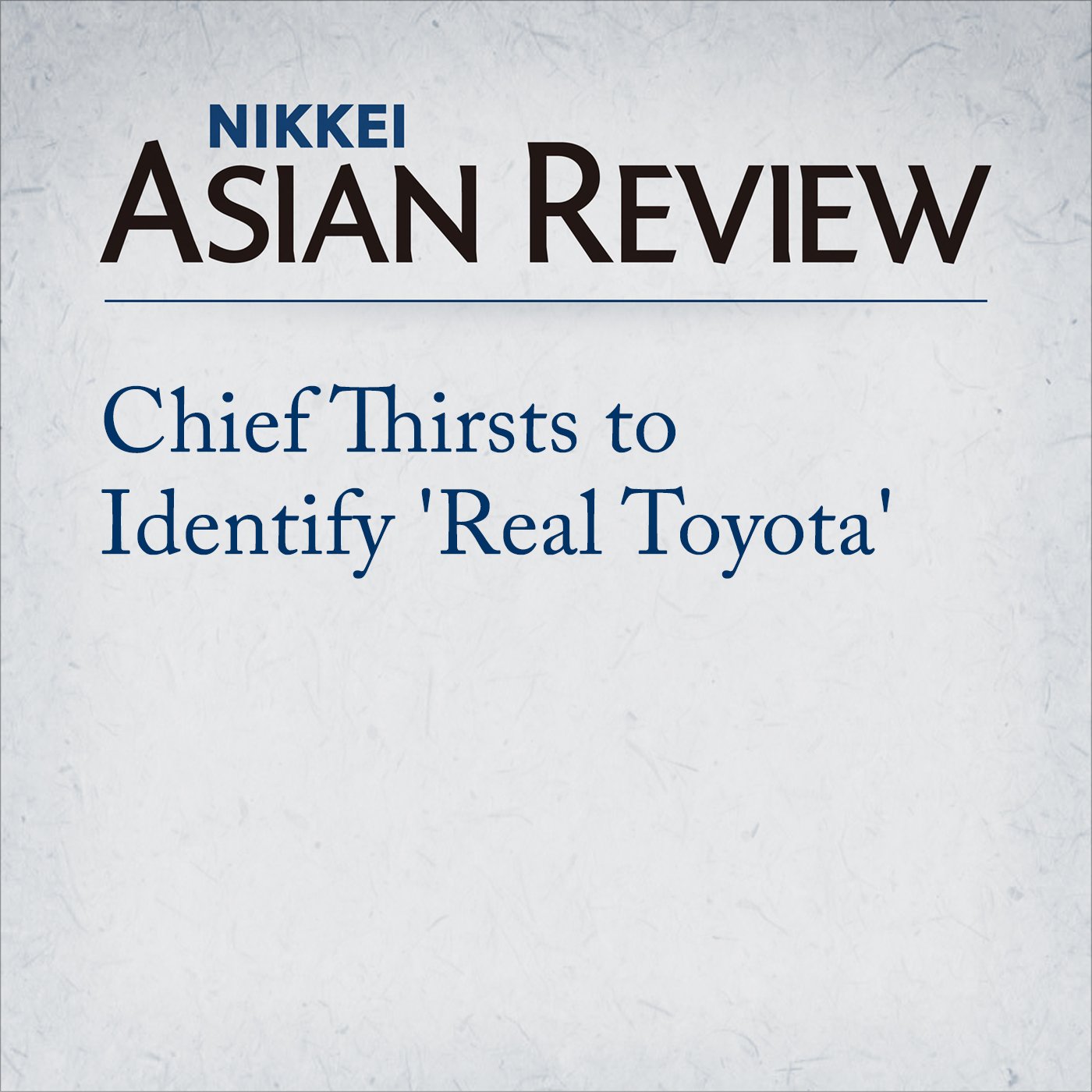 Chief Thirsts to Identify 'Real Toyota'