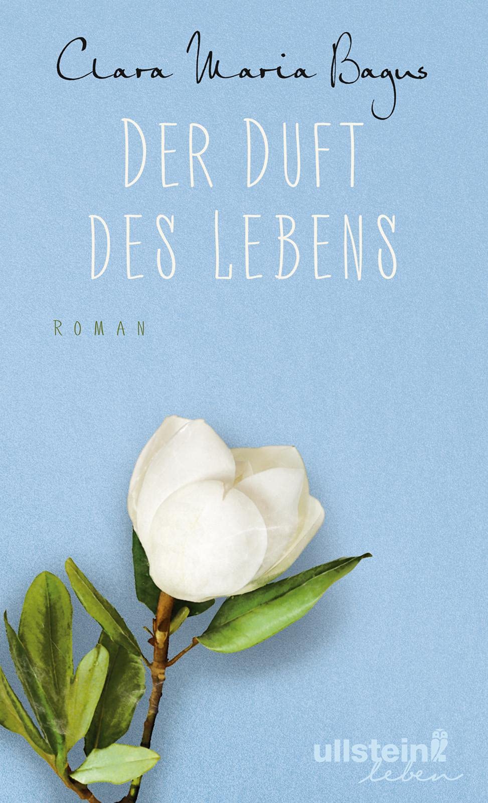 Der Duft des Lebens: Roman | Die fantasievolle Geschichte der Bestsellerautorin, die den Wert des Guten hervorhebt und zeigt, wie viel Lebensfreude ... dadurch entsteht und das Leben bunter macht.