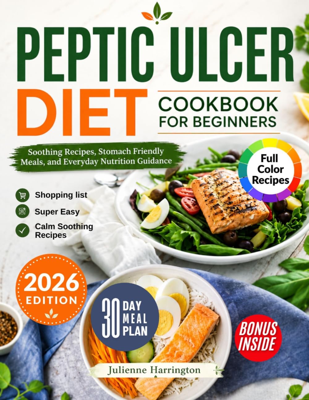 Peptic Ulcer Diet Cookbook for Beginners: Soothing Recipes, Stomach-Friendly Meals, and Everyday Nutrition Guidance