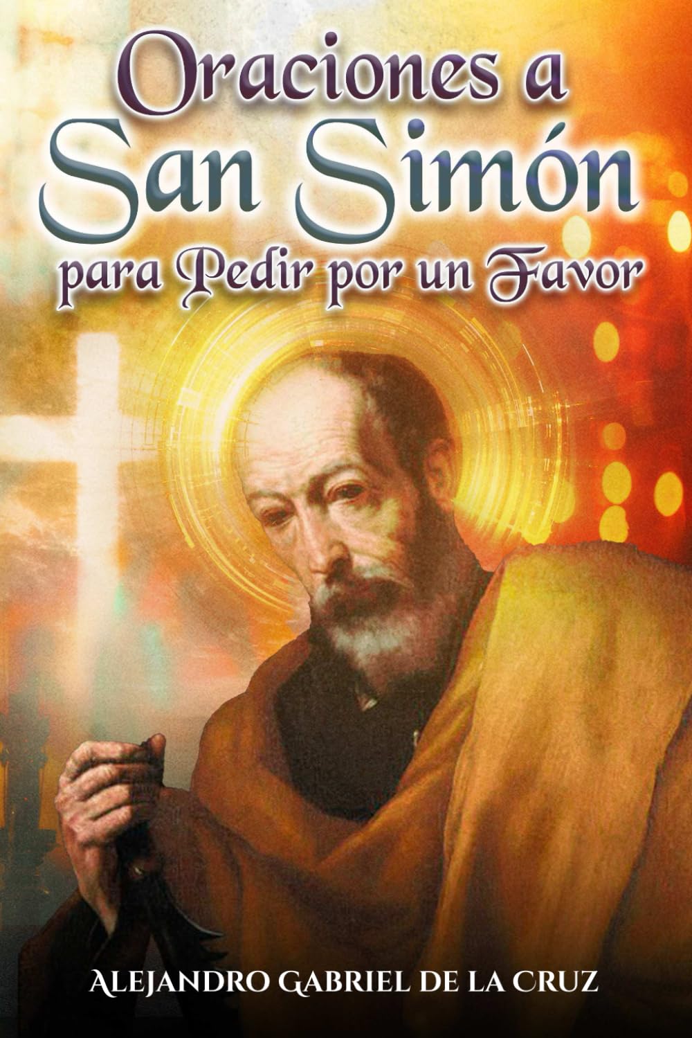 Oraciones a San Simón Apóstol para Pedir por un Favor