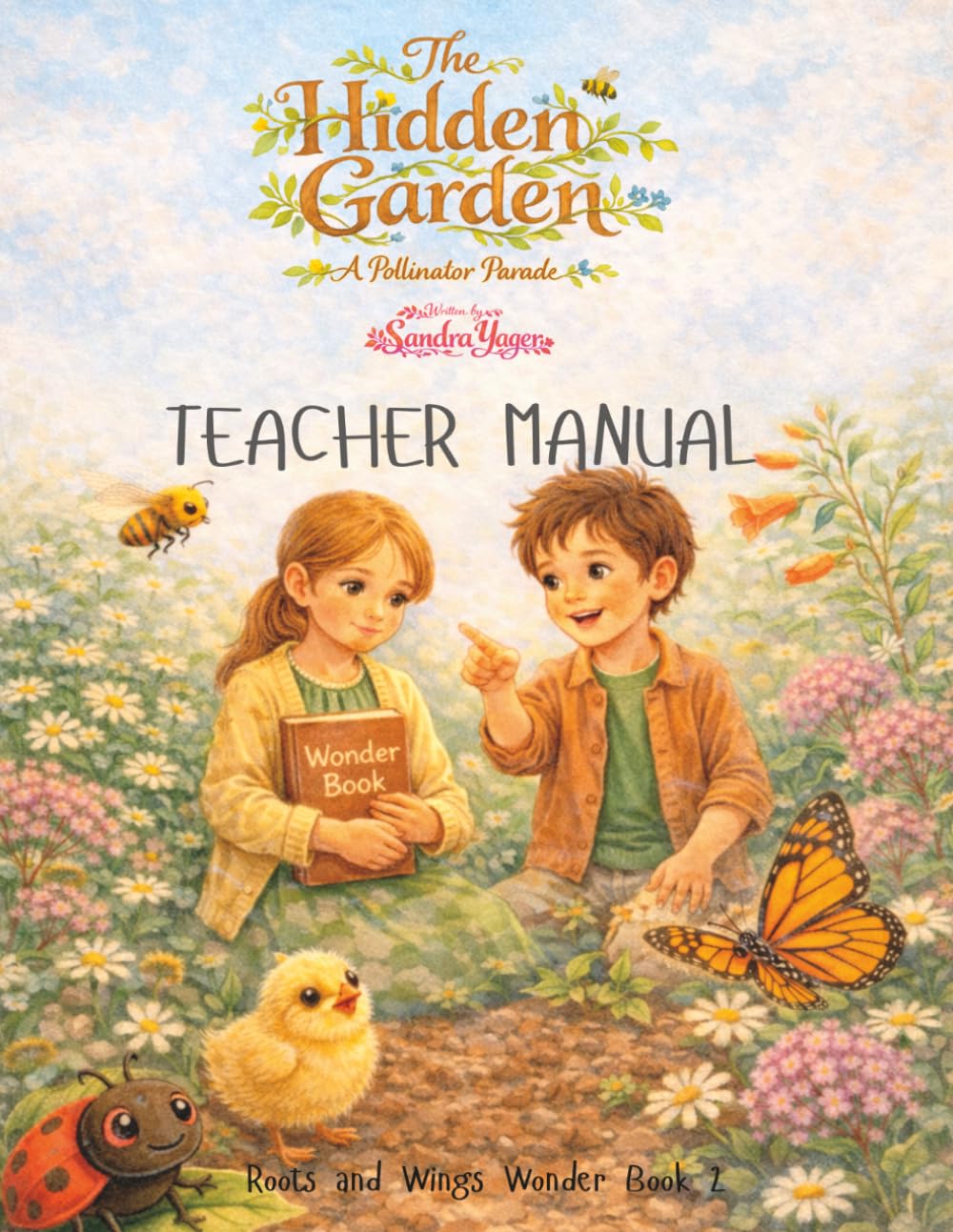 Roots and Wings The Hidden Garden: Teacher Manual