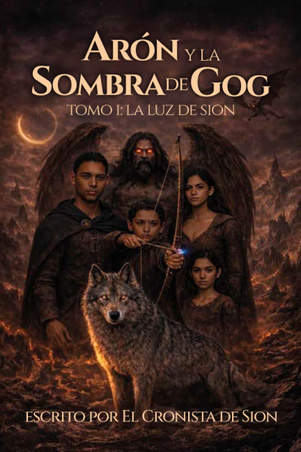 ARÓN Y LA SOMBRA DE GOG: TOMO I: LA LUZ DE SION