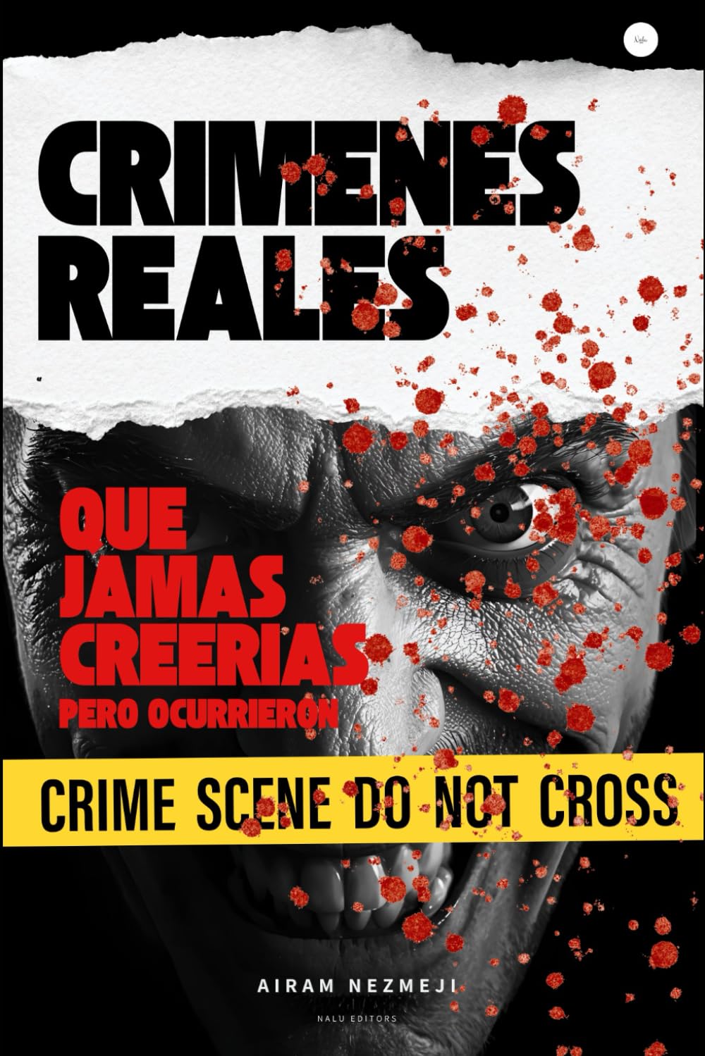 CRIMENES REALES que jamás creerías (Pero ocurrieron): Casos reales poco conocidos que desafían toda lógica (TRUE CRIME)