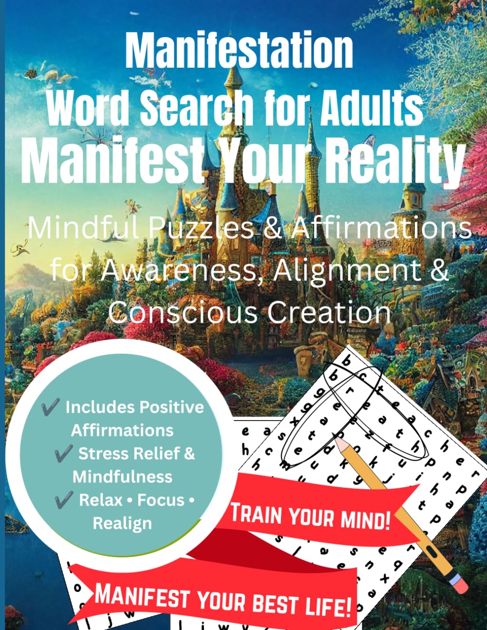 Manifestation Word Search for Adults: Manifest Your Reality, Mindful Puzzles & Affirmations for Awareness, Alignment & Conscious Creation