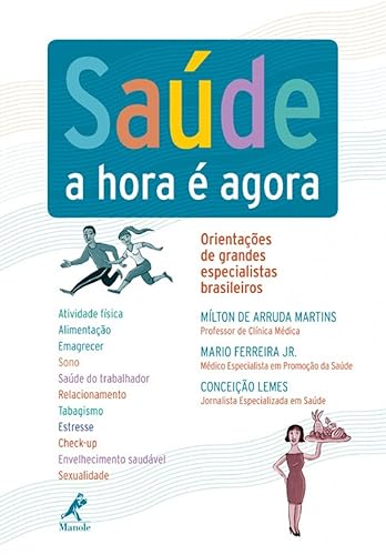 Saúde: A hora é agora: orientações de grandes especialistas brasileiros